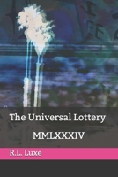 The Universal Lottery: MMLXXXIV B08VCQPF9Q Book Cover