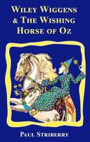 Wiley Wiggens And The Wishing Horse Of Oz 096389577X Book Cover