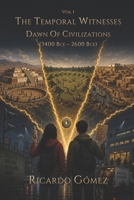 Dawn of Civilizations: The Temporal Witnesses, Volume 1 B0FQTBNSWK Book Cover