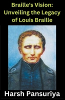 Braille's Vision: Unveiling the Legacy of Louis Braille B0CT2PMDC6 Book Cover