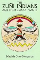 The Zuni Indians and Their Uses of Plants 0486278697 Book Cover