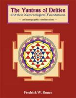 Yantras of Deities and Their Numerological Foundations: An Iconographic Consideration 8124601747 Book Cover