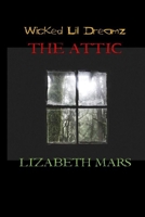 wicked lil dreamz: the attic B0858VHQ3W Book Cover