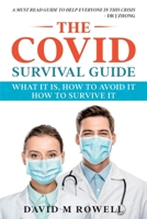 The Covid Survival Guide: What the Virus Is, How to Avoid It, How to Survive It 1736200216 Book Cover