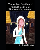 The Allies: Family and Friends Book 36: The Weeping Woman B085DQXTLZ Book Cover