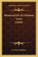 Memorial De Sir Hudson Lowe (1830) 1160186669 Book Cover
