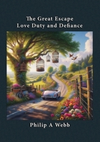 The Great Escape: Love, Duty and Defiance 1918131015 Book Cover