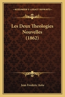 Les Deux Theologies Nouvelles (1862) 1160172021 Book Cover