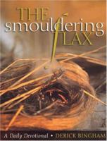 The Smouldering Flax: The Incomparable Comfort of Isaiah 1840301244 Book Cover