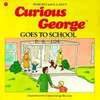 Curious George Goes to School (Curious George, No 21)