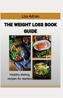 The Weight Loss Book Guide: Healthy Plans and Recipes to Lose Weight B0CV848VJL Book Cover