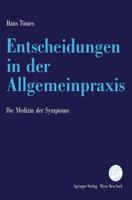 Entscheidungen in Der Allgemeinpraxis: Die Medizin Der Symptome 3211824901 Book Cover