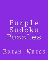 Purple Sudoku Puzzles: Fun, Large Grid Sudoku Puzzles 1482014521 Book Cover