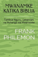 MWANAMKE KATIKA BIBLIA: Tambua Nguvu, Ushawishi na Mchango wa Mwanamke 1656571331 Book Cover