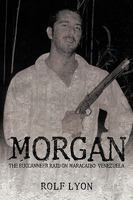 Morgan: The Buccanneer Raid on Maracaibo, Venezuela 1426917953 Book Cover