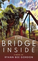 The Bridge Inside: A Novel about Psychedelic Therapy B0GTNLXDMS Book Cover