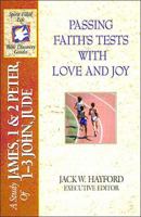 The Spirit-Filled Life Bible Discovery Series: B24-Passing Faith's Tests with Love and Joy (Spirit-Filled Life Bible Discovery Guides) 0785212051 Book Cover
