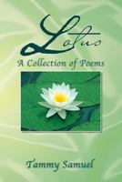 LOTUS: A Collection of Poems: : A Collection of Poems 1479779954 Book Cover