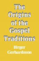 The Origins Of The Gospel Traditions 0334011930 Book Cover