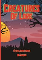 Creatures of Lore: Coloring Book B0CCXKV6T6 Book Cover