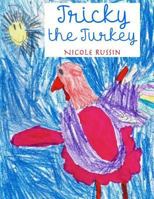 Tricky The Turkey: A Kindergarten Book 0692264582 Book Cover