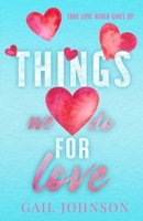 Things We Do For Love 1088170471 Book Cover