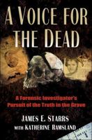 A Voice for the Dead: A Forensic Investigator's Pursuit of the Truth in the Grave 0399152253 Book Cover