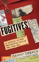 Fugitives: A History of Nazi Mercenaries During the Cold War 1643138952 Book Cover