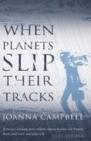 When Planets Slip Their Tracks 2016 1910207063 Book Cover