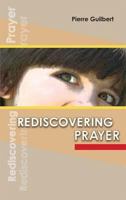 Rediscovering Prayer 1905039158 Book Cover