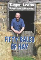 Fifty Bales of Hay: Britain's Favourite Dairy Farmer 1910723304 Book Cover