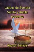 Latidos de sombra, viento y arcilla 1497491592 Book Cover