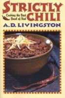 Strictly Chili: Cooking the Best Bowl of Red 158080117X Book Cover