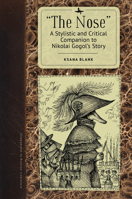 «The Nose»: A Styllistic and Critical Companion to Nikolai Gogol's Story 1644695553 Book Cover