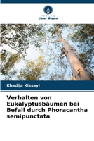 Verhalten von Eukalyptusbäumen bei Befall durch Phoracantha semipunctata (German Edition) 6209767397 Book Cover