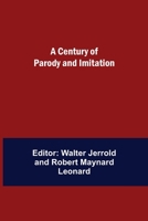 A Century of Parody and Imitation 9354847250 Book Cover