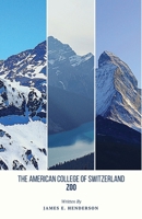 The American College of Switzerland Zoo: Revised Edition 1649692811 Book Cover