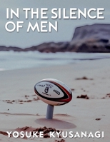In The Silence Of Men (Japanese Edition) B0FNLWQ4RZ Book Cover
