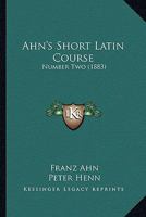 Ahn's Short Latin Course 3337302890 Book Cover