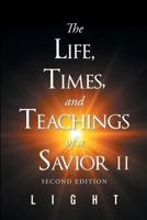 The Life, Times, and Teachings of a Savior Part 2 1642994472 Book Cover