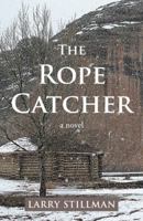 The Rope Catcher 1475955529 Book Cover