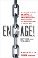 Engage!: The Complete Guide for Brands and Businesses to Build, Cultivate, and Measure Success in the New Web 1118003764 Book Cover