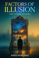 Factors of Illusion and Other Stories B0GSS88FR3 Book Cover