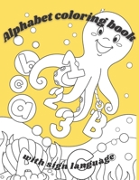 Alphabet coloring book: With sign language B093B4M6MJ Book Cover