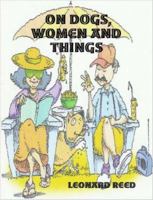 On Dogs, Women and Things 1430314710 Book Cover