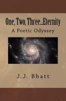 One, Two, Three...Eternity: A Poetic Odyssey 1985850583 Book Cover