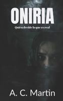 ONÍRIA Quién decide lo que es real...: Quién decide lo que es real... B08NZSCW9Z Book Cover