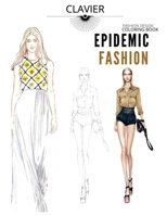 EPIDEMIC FASHION - CLAVIER EDITION FASHION DESIGN COLORING BOOK: FASHION DESIGN B08JF5HSXH Book Cover