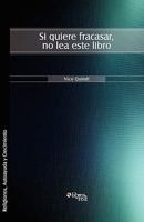 Si Quiere Fracasar, No Lea Este Libro 1597545783 Book Cover