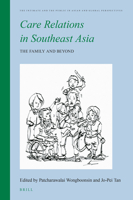 Care Relations in Southeast Asia : The Family and Beyond 9004384189 Book Cover